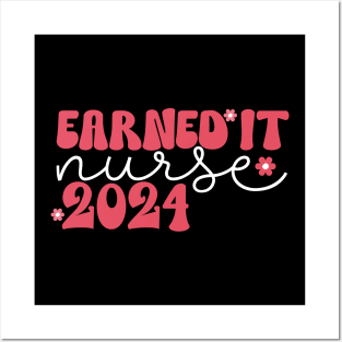 Earned It 2024 for Nurse Graduation or RN LPN Class of 2024 Posters and Art